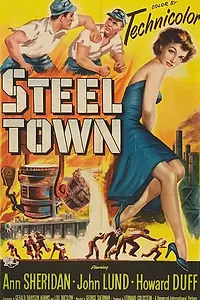 Главный постер фильма «Steel Town (1952)»