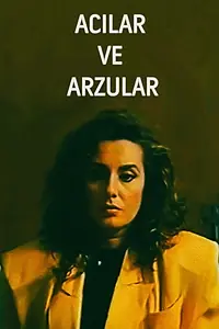 Главный постер фильма «Acilar ve arzular (1991)»