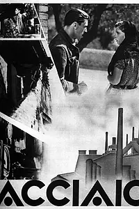 Постер к фильму «Acciaio (1933)»