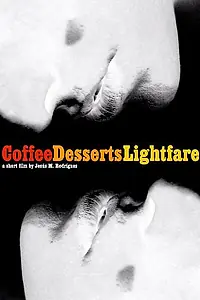 Постер к фильму «Coffee, Desserts, Lightfare (2002)»