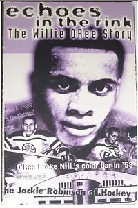 Главный постер фильма «Echoes in the Rink: The Willie O'Ree Story (1998)»