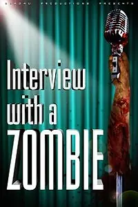 Постер к фильму «Interview with a Zombie (2005)»