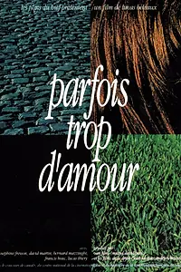 Главный постер фильма «Parfois trop d'amour (1992)»