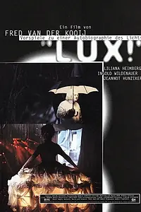 Постер к фильму «Lux! - Vorspiele zu einer Autobiographie des Lichts (1997)»