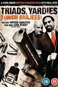 Постер к фильму «Triads, Yardies & Onion Bhajees! (2003)»
