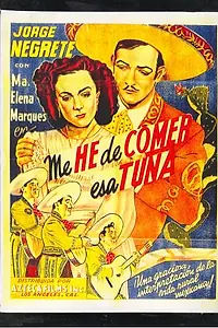 Постер к фильму «Me he de comer esa tuna (1945)»