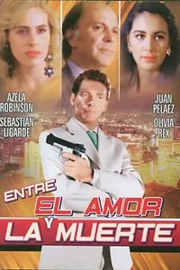 Главный постер фильма «Entre el amor y la muerte (1993)»