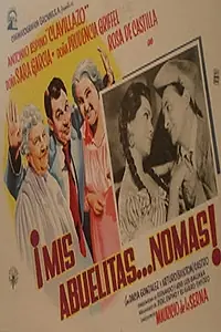 Постер к фильму «¡Mis abuelitas... no más! (1961)»