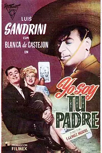 Постер к фильму «Yo soy tu padre (1948)»