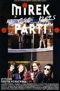 Постер к фильму «Mirek n'est pas parti (1996)»