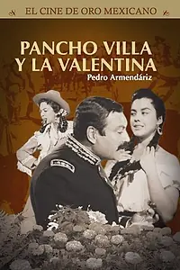 Постер к фильму «Pancho Villa y la Valentina (1960)»