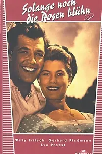 Постер к фильму «Solange noch die Rosen blüh'n (1956)»
