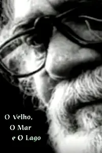 Постер к фильму «O Velho, o Mar e o Lago (2000)»
