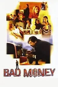 Постер к фильму «Bad Money (1999)»