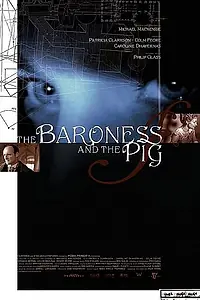 Главный постер фильма «The Baroness and the Pig (2002)»