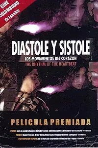 Главный постер фильма «Diástole y sístole: Los movimientos del corazón (2000)»