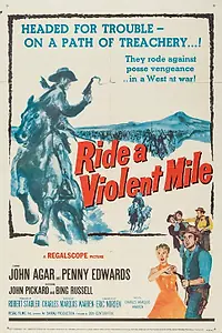 Постер к фильму «Ride a Violent Mile (1957)»