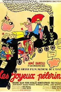 Главный постер фильма «Les joyeux pélerins (1951)»