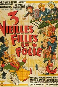 Постер к фильму «Trois vieilles filles en folie (1952)»
