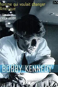 Главный постер фильма «Bob Kennedy: L'homme qui voulait changer l'Amérique (2003)»