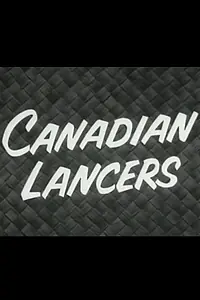 Главный постер фильма «Canadian Lancers (1956)»