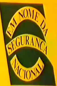 Постер к фильму «Em Nome da Segurança Nacional (1985)»