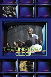 Постер к фильму «The Universal Clock: The Resistance of Peter Watkins (2001)»
