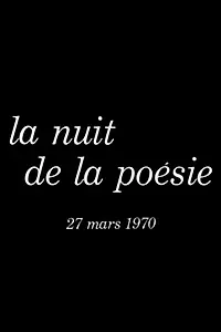 Постер к фильму «La nuit de la poésie 27 mars 1970 (1971)»