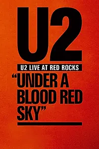 Главный постер фильма «U2: Под кроваво-красным небом (1983)»