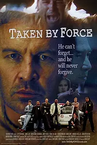 Постер к фильму «Taken by Force (2010)»