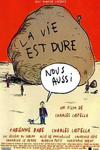 Главный постер фильма «La vie est dure, nous aussi (1999)»