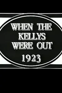 Постер к фильму «When the Kellys Were Out (1923)»