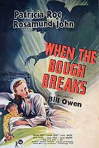 Постер к фильму «When the Bough Breaks (1947)»