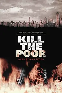 Постер к фильму «Kill the Poor (2003)»