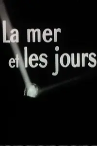 Главный постер фильма «La mer et les jours (1958)»