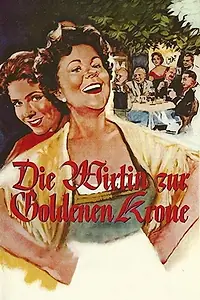 Главный постер фильма «Die Wirtin zur Goldenen Krone (1955)»