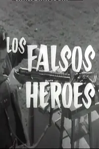 Постер к фильму «Los falsos héroes (1962)»