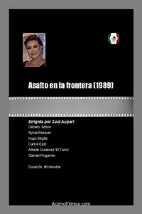 Главный постер фильма «Asalto en la frontera (1989)»