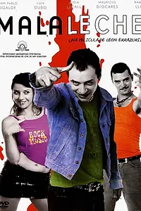 Постер к фильму «Mala Leche (2004)»