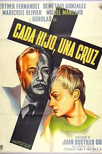 Главный постер фильма «Cada hijo una cruz (1957)»