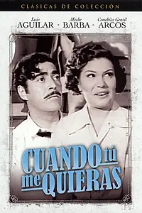 Постер к фильму «Cuando tú me quieras (1951)»