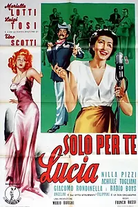 Постер к фильму «Solo per te Lucia (1952)»