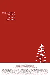 Постер к фильму «Desayunar, comer, cenar, dormir (2003)»