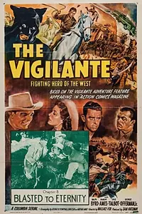 Главный постер фильма «The Vigilante: Fighting Hero of the West (1947)»