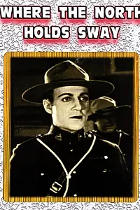 Постер к фильму «Where North Holds Sway (1927)»