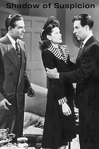 Главный постер фильма «Shadow of Suspicion (1944)»