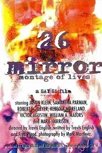 Постер к фильму «26 Mirror: Montage of Lives (2005)»