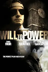 Постер к фильму «Will to Power (2008)»