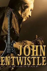 Постер к фильму «An Ox's Tale: The John Entwistle Story (2006)»
