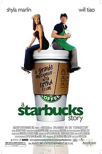 Постер к фильму «A Starbucks Story (2005)»